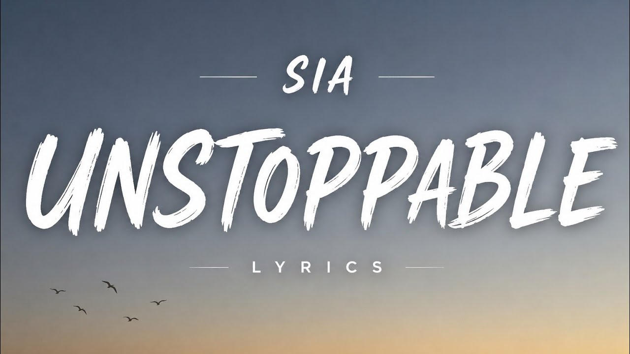 Sia - Unstoppable (Lyrics) | Blue Sky Lyrics