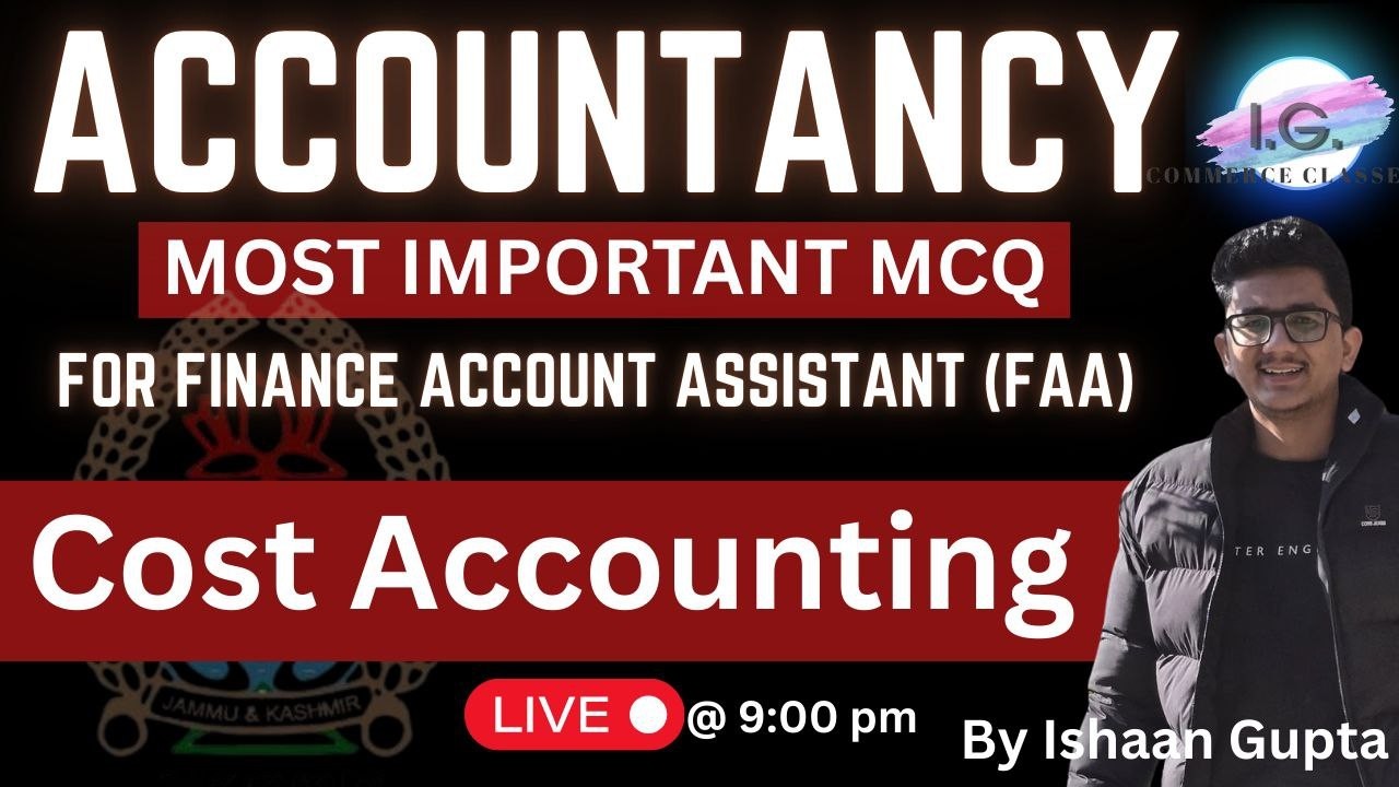 COST ACCOUNTING - Part 1 - Accountancy MCQ -  JKSSB FAA  exam - By Ishaan Gupta