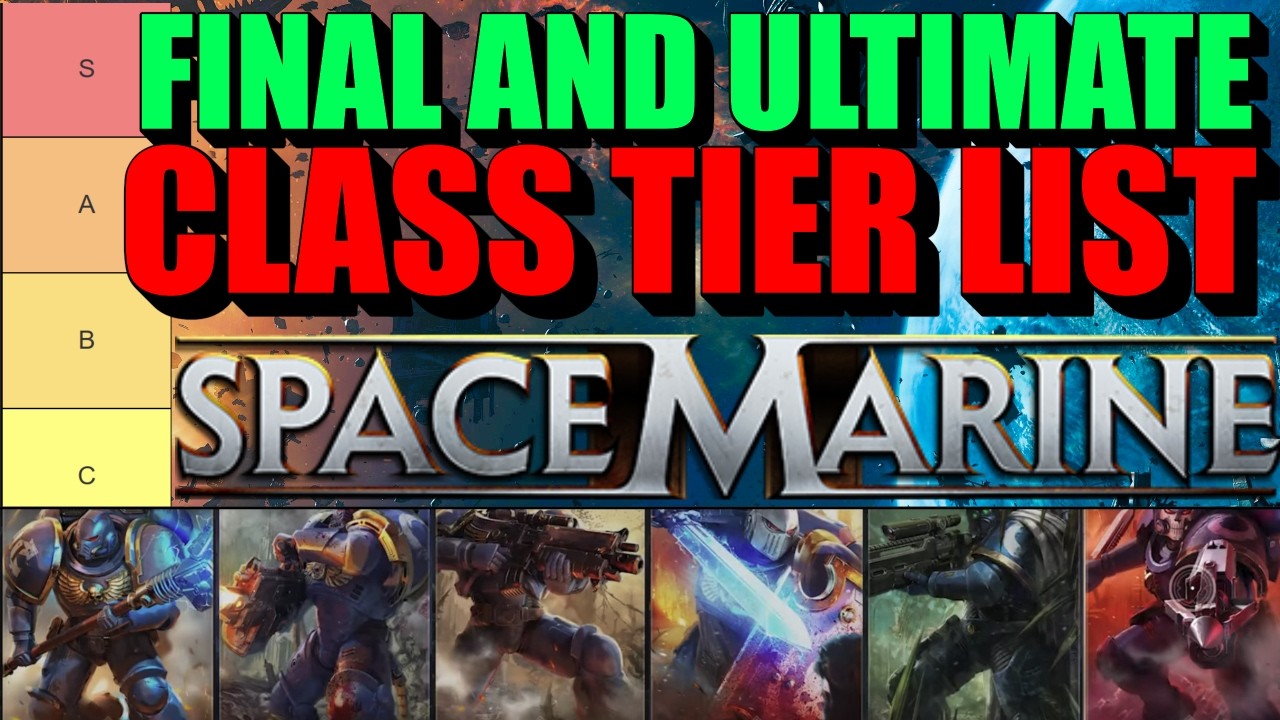 Ultimate & Final CLASS TIER LIST in SPACE MARINE 2 | 2026 | Patch 11 &  beyond (probably)