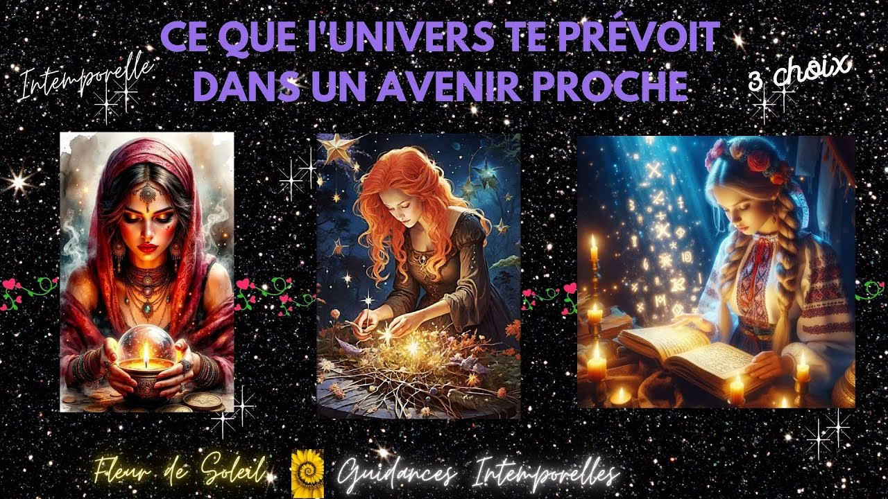 CE QUE TE PREVOIT L'UNIVERS DANS UN AVENIR PROCHE - Guidance intemporelle &agrave; 3 choix
