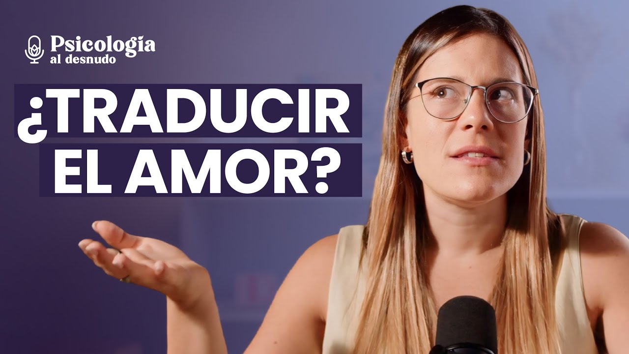 Los lenguajes del amor | Psicología al Desnudo | T4 E10