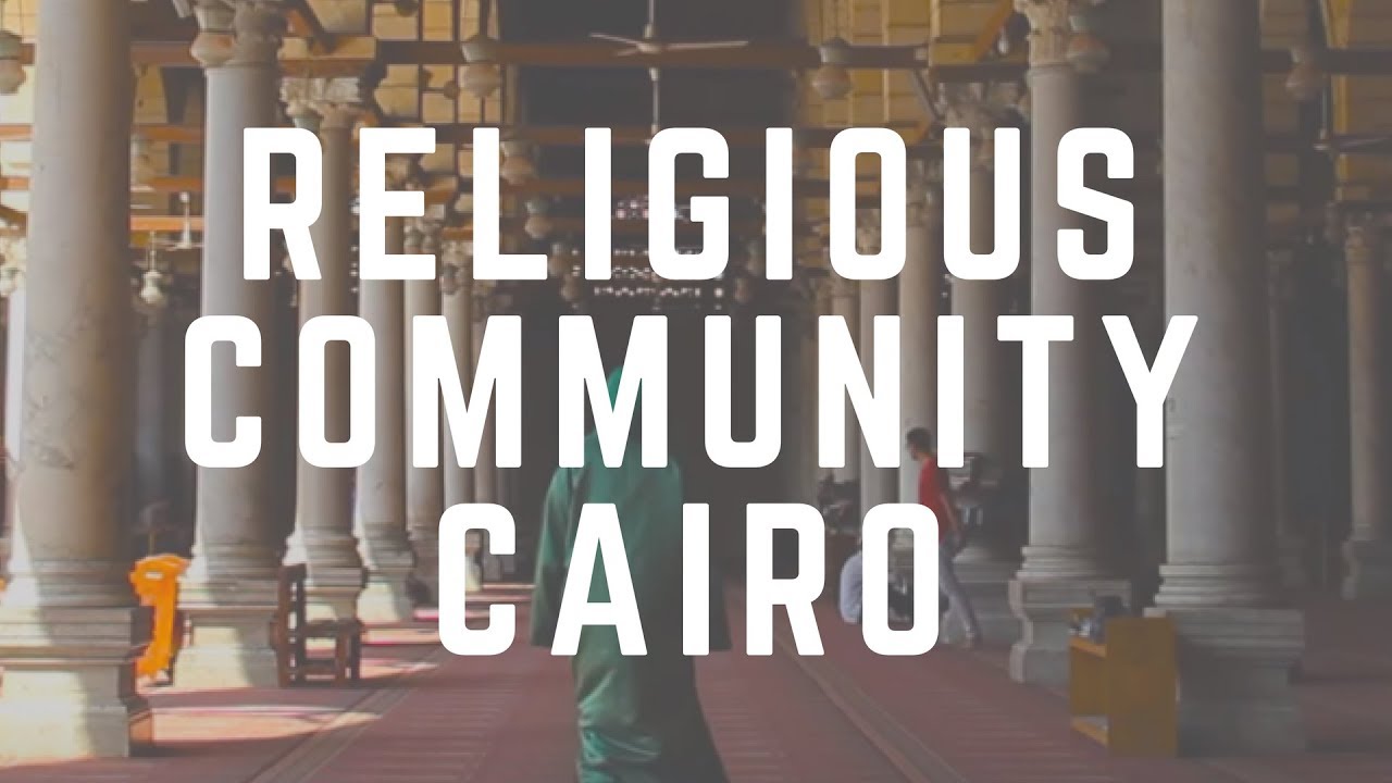 Religious Community Cairo - Islam, Christianity and Judaism