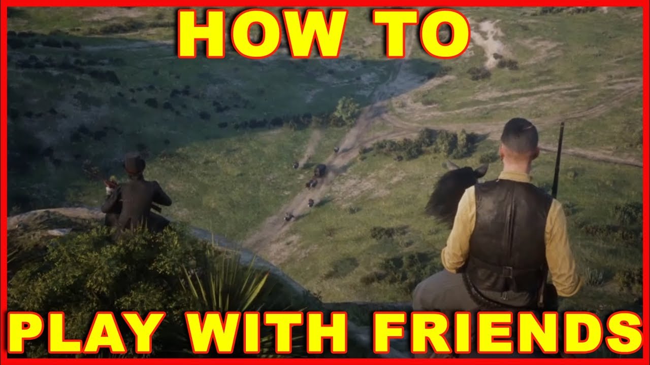 Red Dead Online: How to Play With Friends & Invite Them to Posse