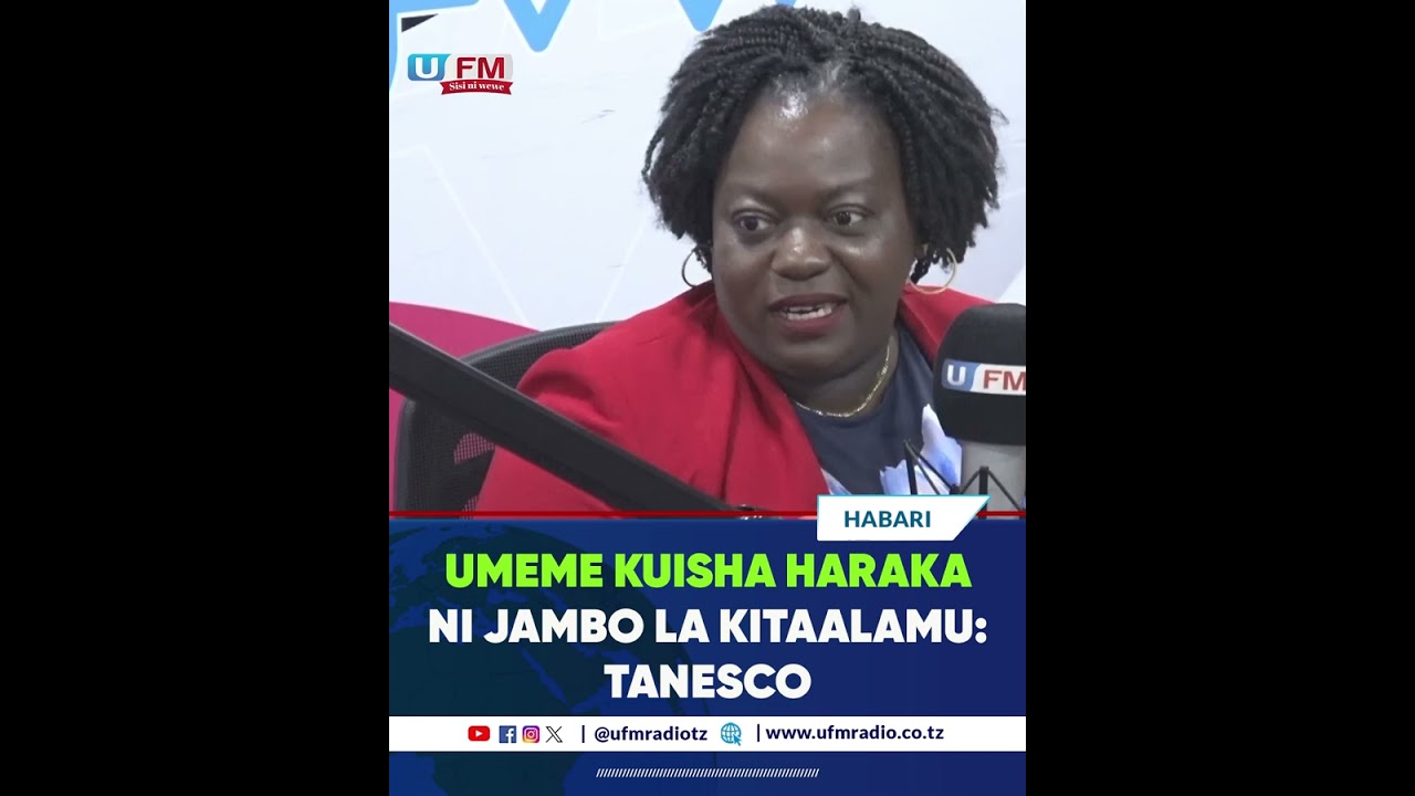 TANESCO: UMEME KUISHA HARAKA NI JAMBO LA KITAALAMU
