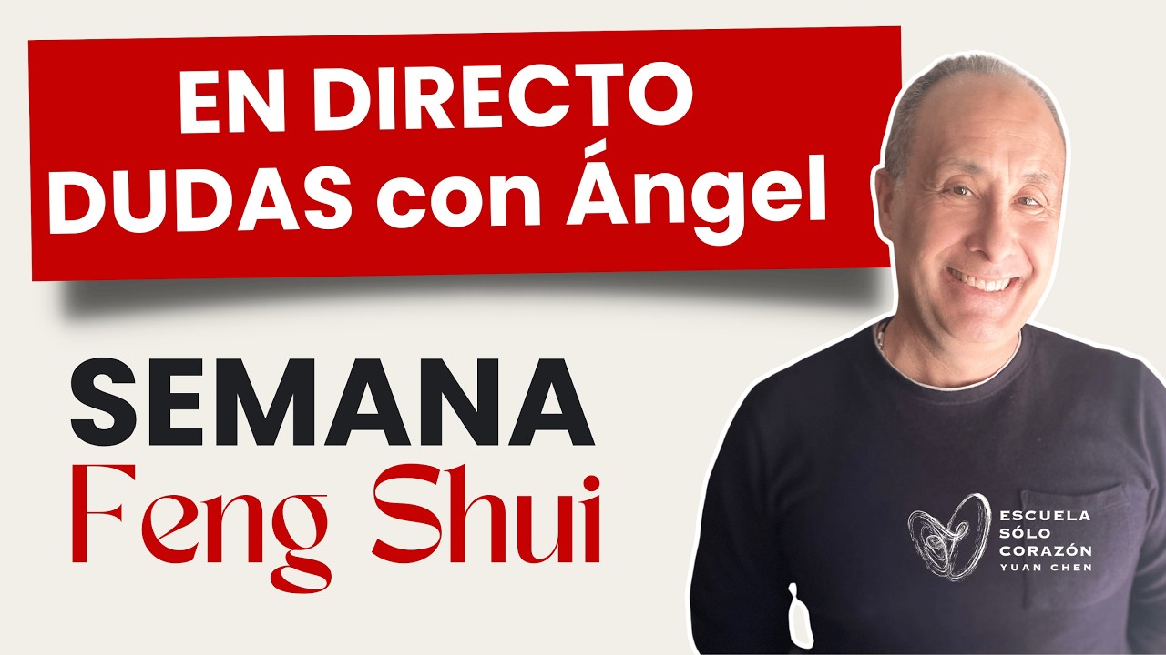 Hoy Ángel Resuelve todas tus Dudas de la SEMANA FENG SHUI | YUAN CHEN