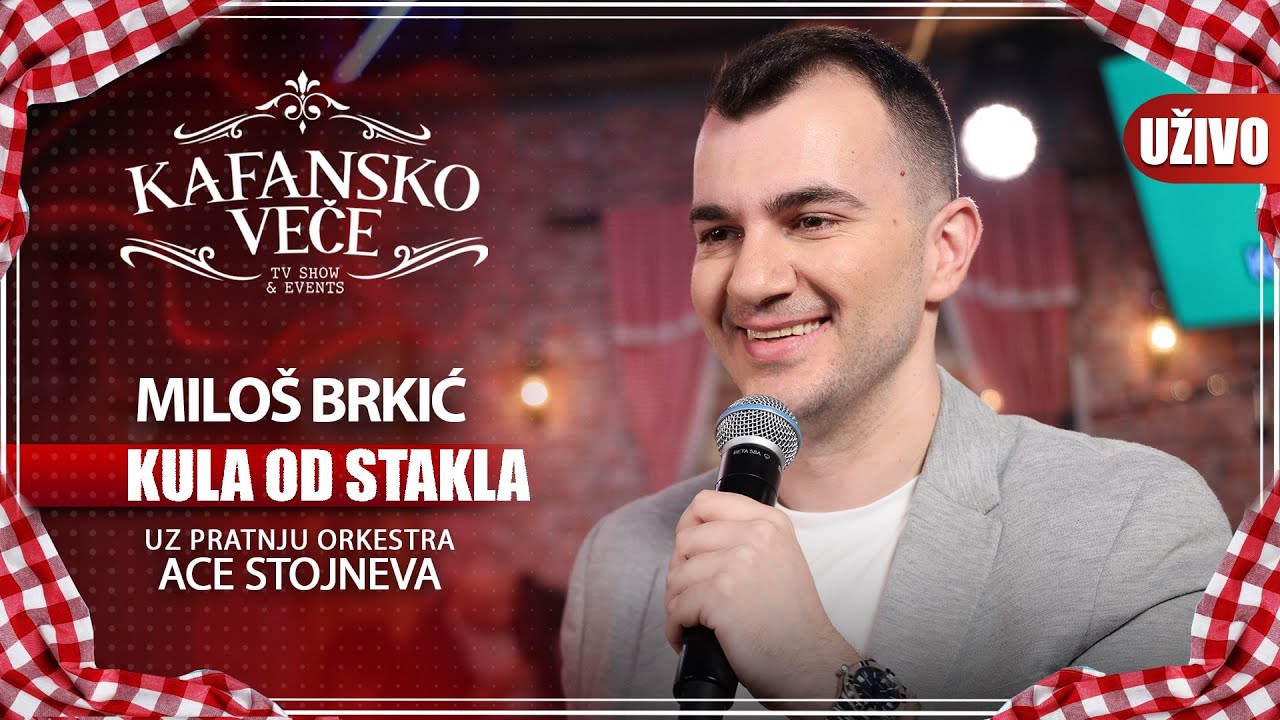MILOS BRKIC - KULA OD STAKLA | UZIVO | (ORK. ACE STOJNEVA) | 2023 | KAFANSKO VECE