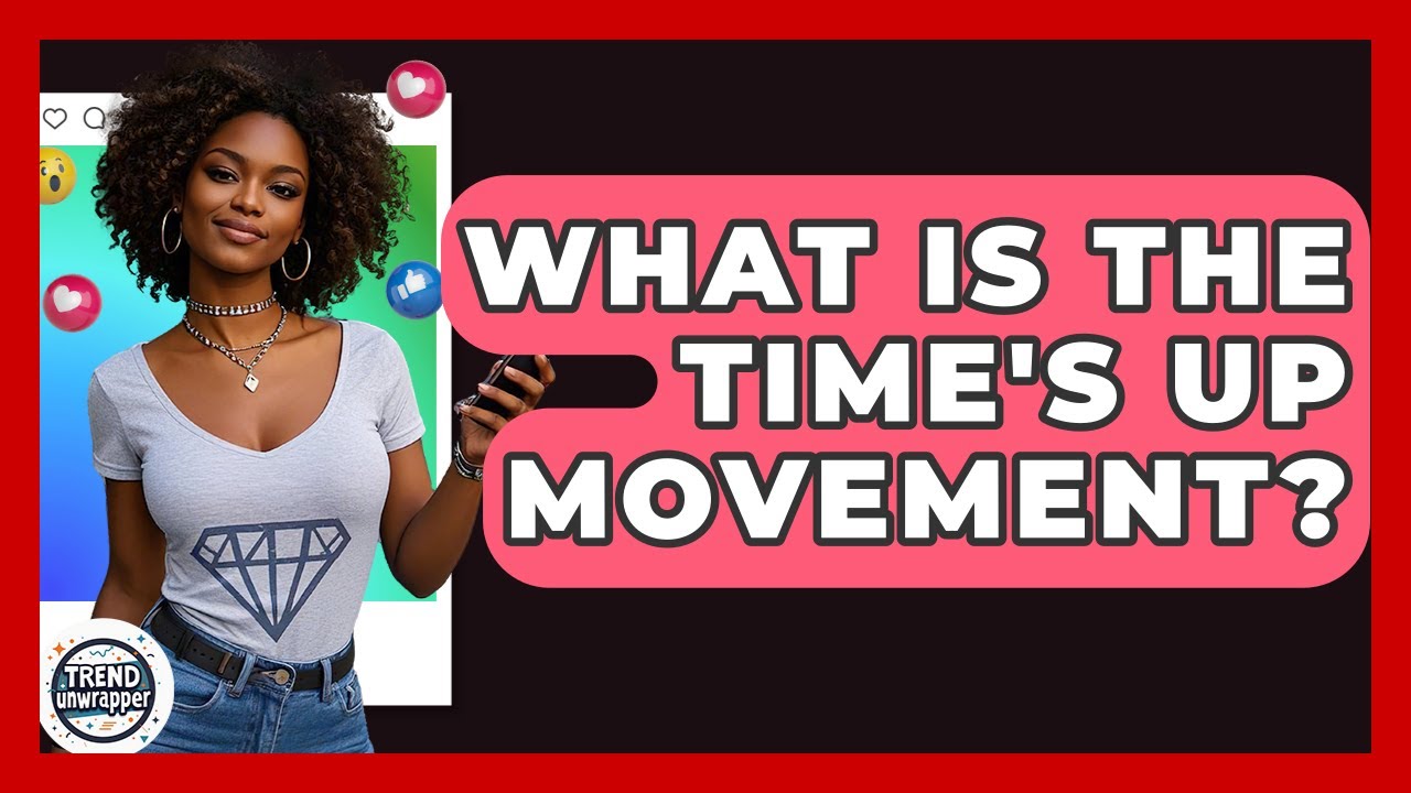 What Is The Time's Up Movement? - Trend Unwrapper