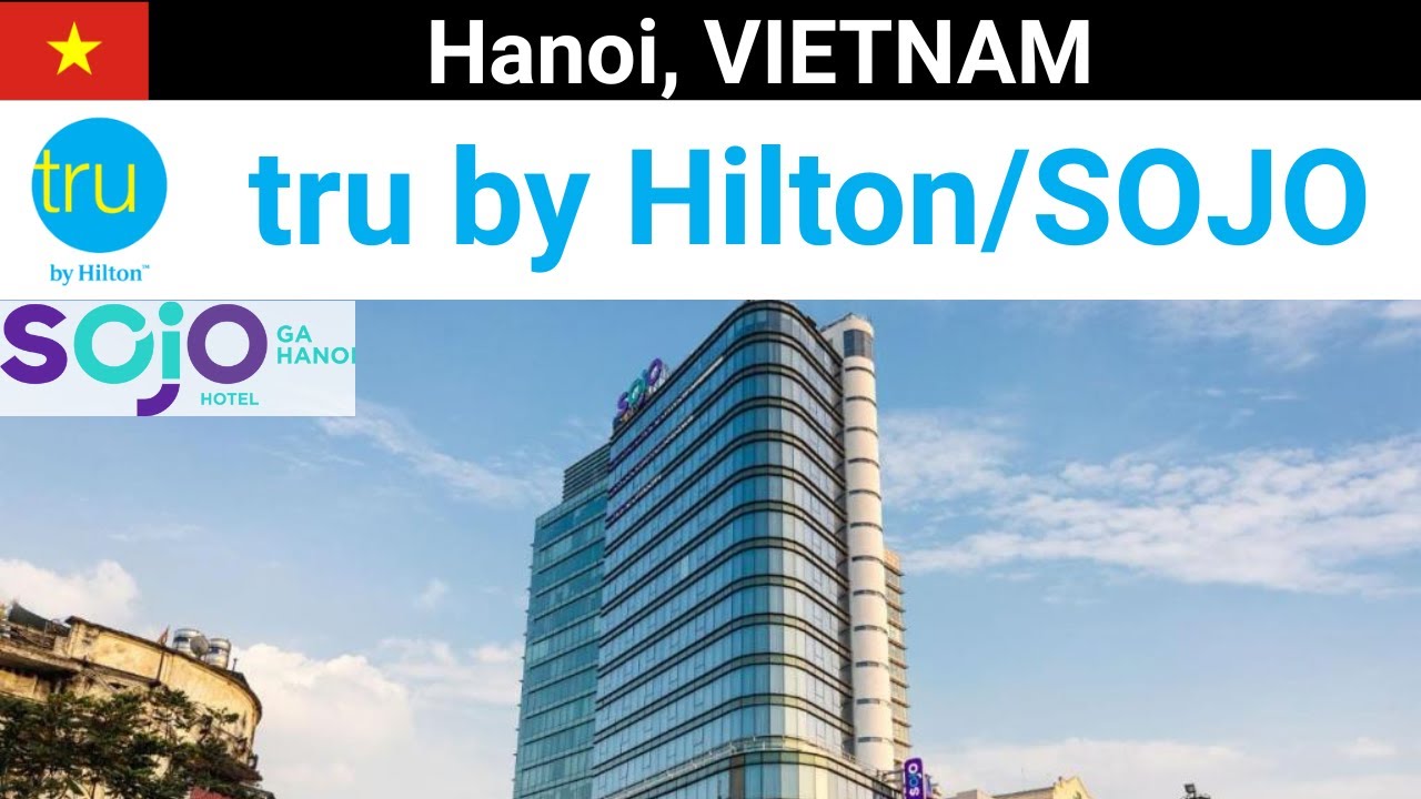 Tru by Hilton / SOJO Hotel Hanoi Station, Vietnam [Review]