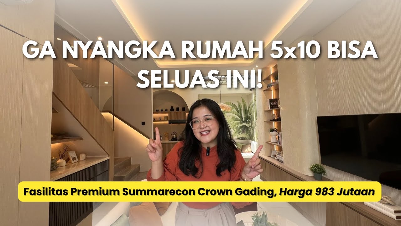Ep.81 | Rumah 983 Jutaan Tipe 5x10 Layoutnya Luas Banget | Cluster Chelia Summarecon Crown Gading
