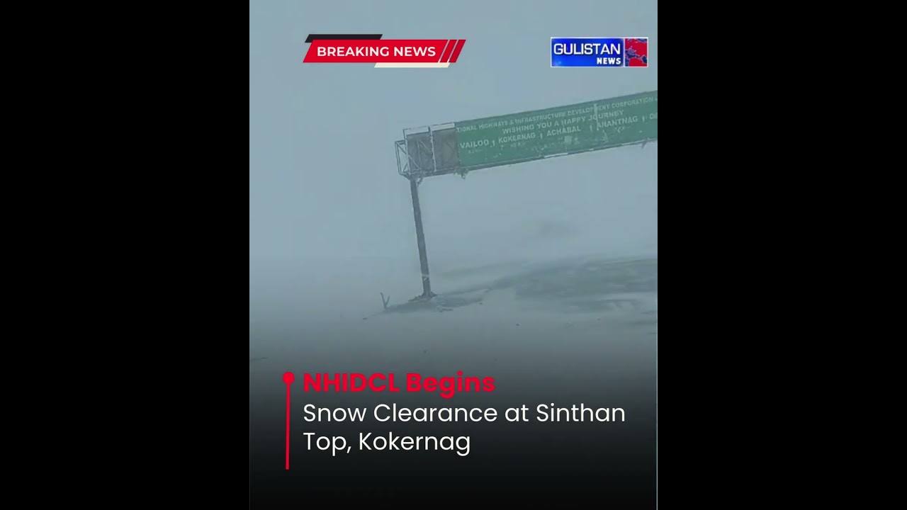 NHIDCL Begins Snow Clearance at Sinthan Top, Kokernag