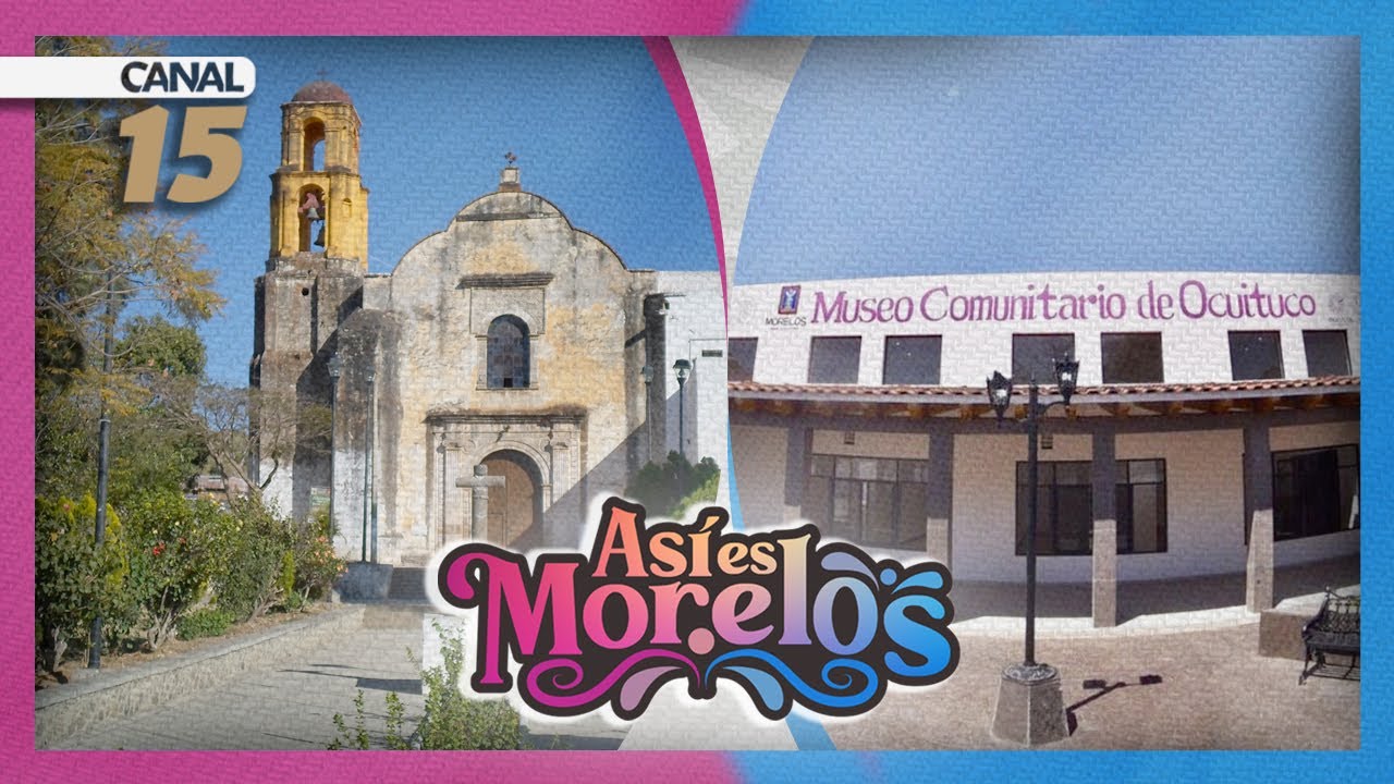 &iexcl;Ocuituco, un municipio encantador! | As&iacute; es Morelos | 16/10/25
