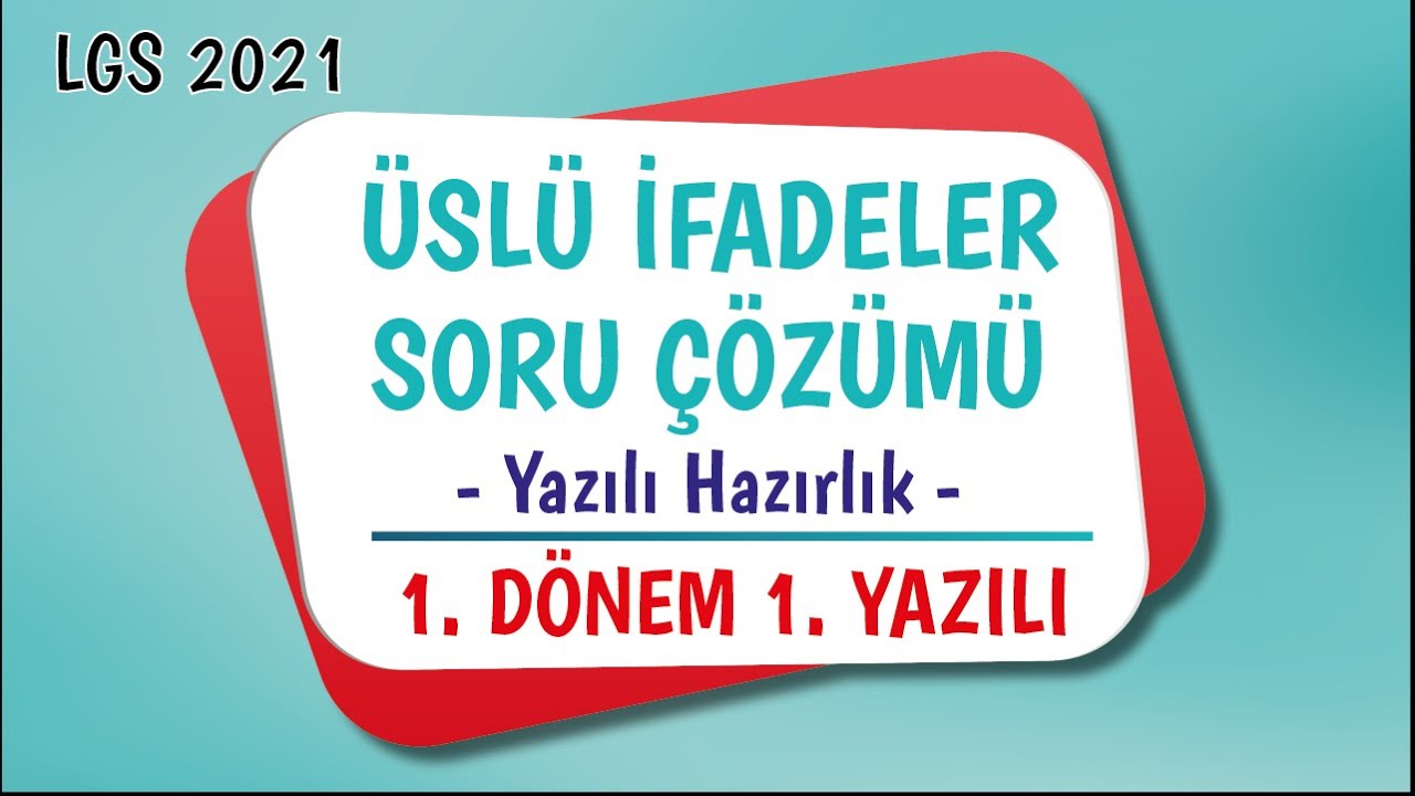 8.Sınıf Matematik | Üslü Sayılar Genel Tekrar | 1.Dönem 1.Yazılı Hazırlık