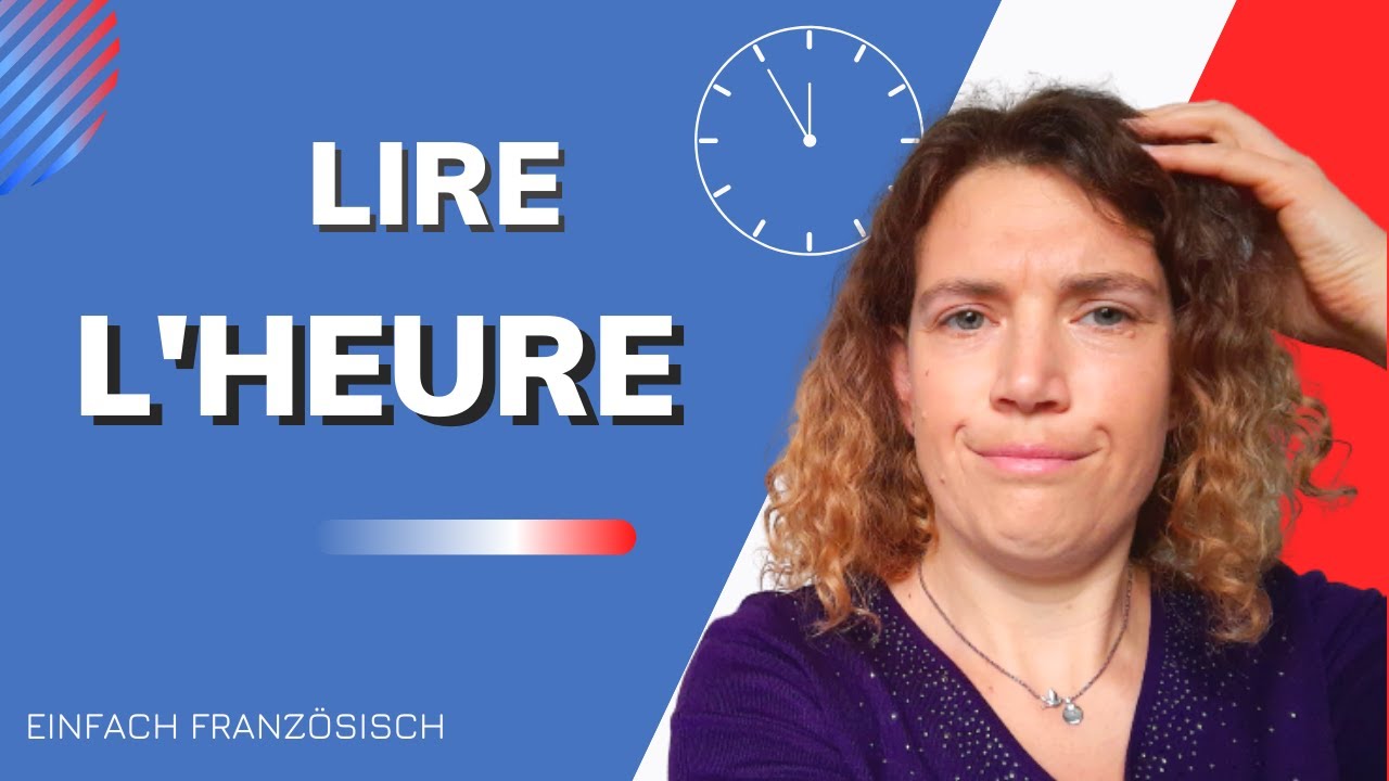 🇨🇵 DIE UHRZEIT IM FRANZÖSISCHEN - Lerne die Uhrzeit auf Französisch