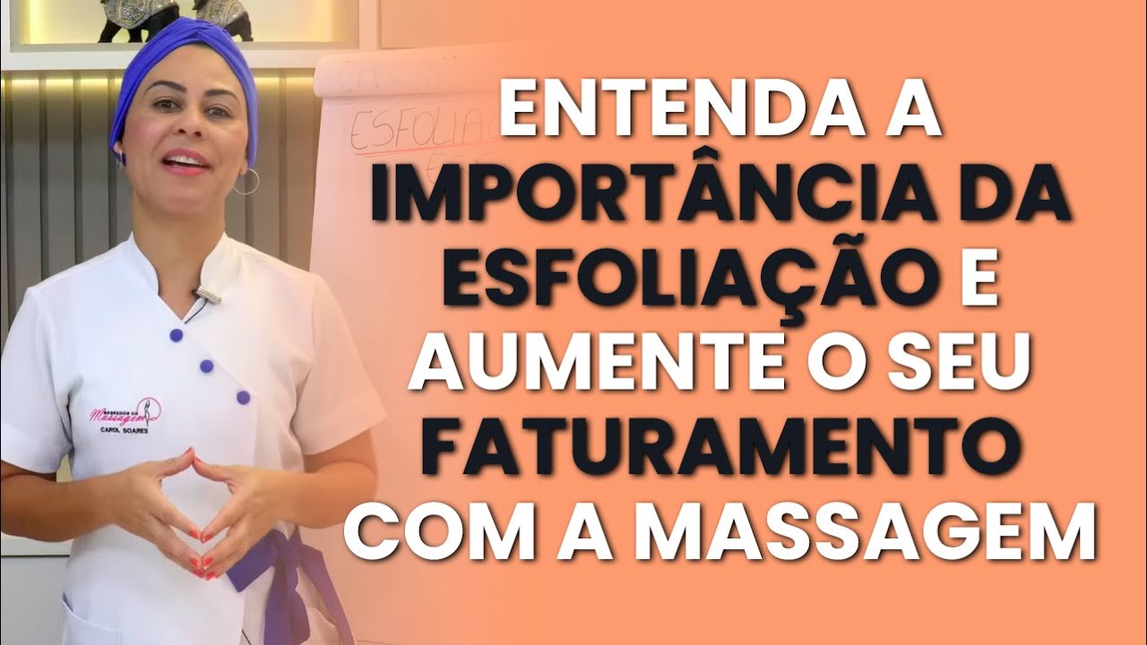 ENTENDA A IMPORT&Acirc;NCIA DA ESFOLIA&Ccedil;&Atilde;O E AUMENTE O SEU FATURAMENTO COM A MASSAGEM