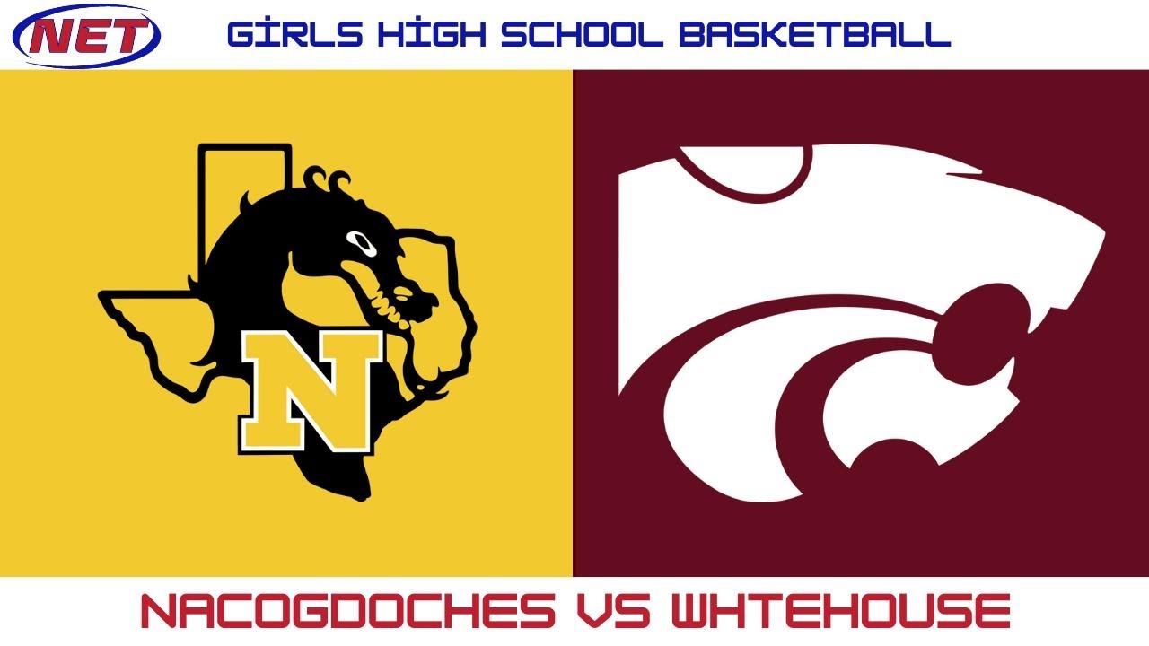 HS Girls Basketball: Nacogdoches vs Whitehouse