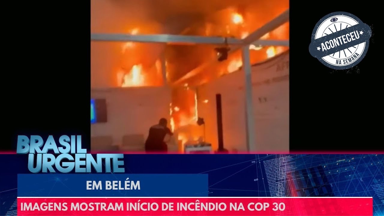Imagens mostram in&iacute;cio de inc&ecirc;ndio na COP 30 | Aconteceu na Semana