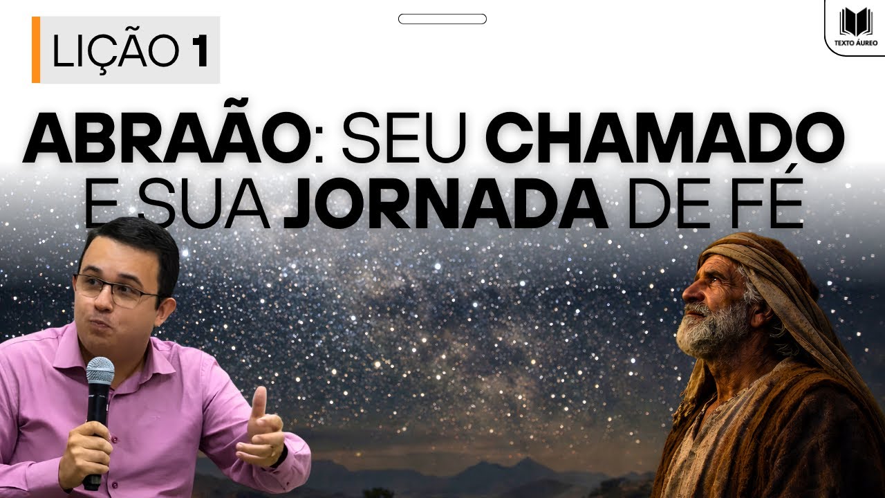 Li&ccedil;&atilde;o 1 &ndash; Abra&atilde;o: Seu Chamado e Sua Jornada de F&eacute; | Din&acirc;micas, Slides e Explica&ccedil;&atilde;o EBD Adultos CPAD