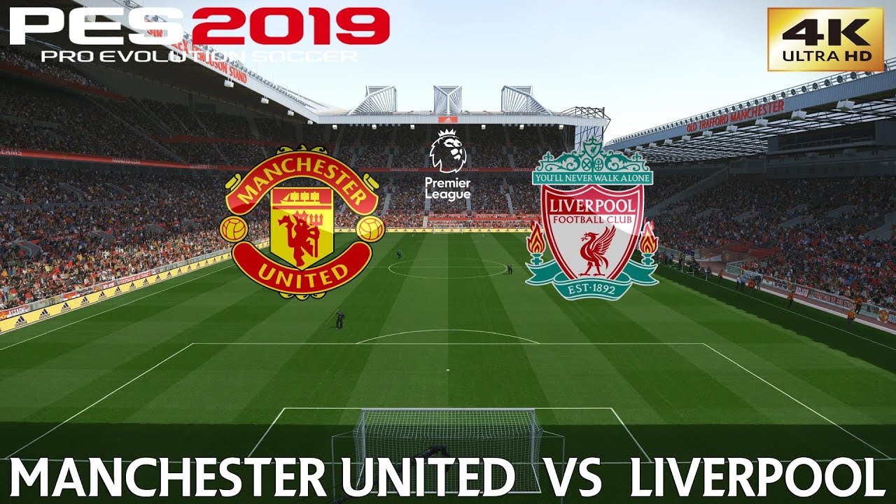 PES 2019 (PC) Manchester United vs Liverpool | PREMIER LEAGUE MATCH PREVIEW | 24/2/2019 | 4K 60FPS