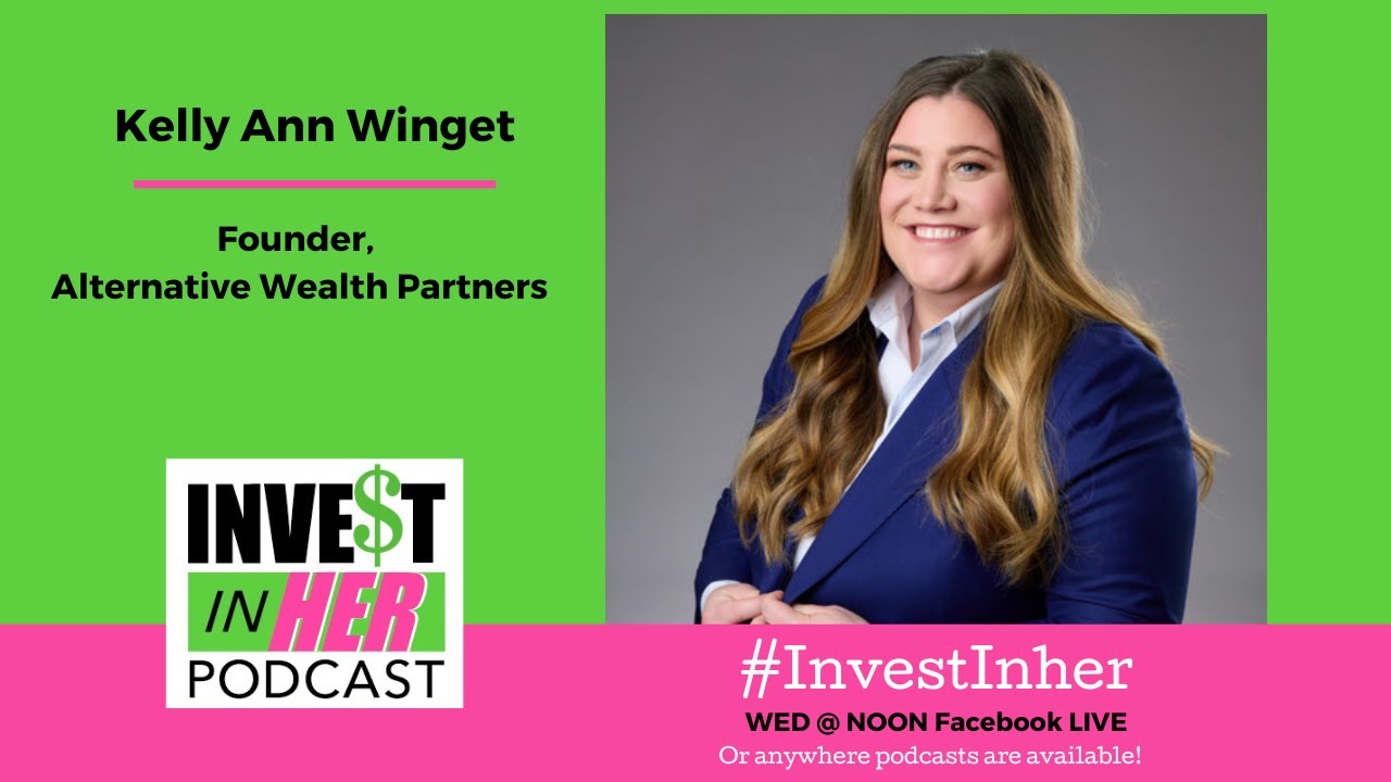 Ep. 309 Alternative Investments with Kelly Ann Winget Founder/CEO Alternative Wealth Partners