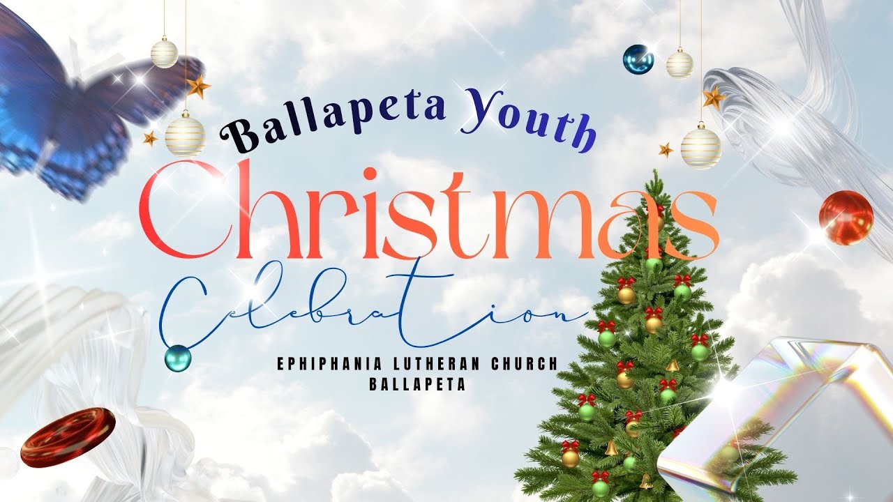 YOUTH CHRISTMAS || EPHIPHANIA LUTHERAN CHURCH || 29-12-2025 @6:00 AT BALLA PETA