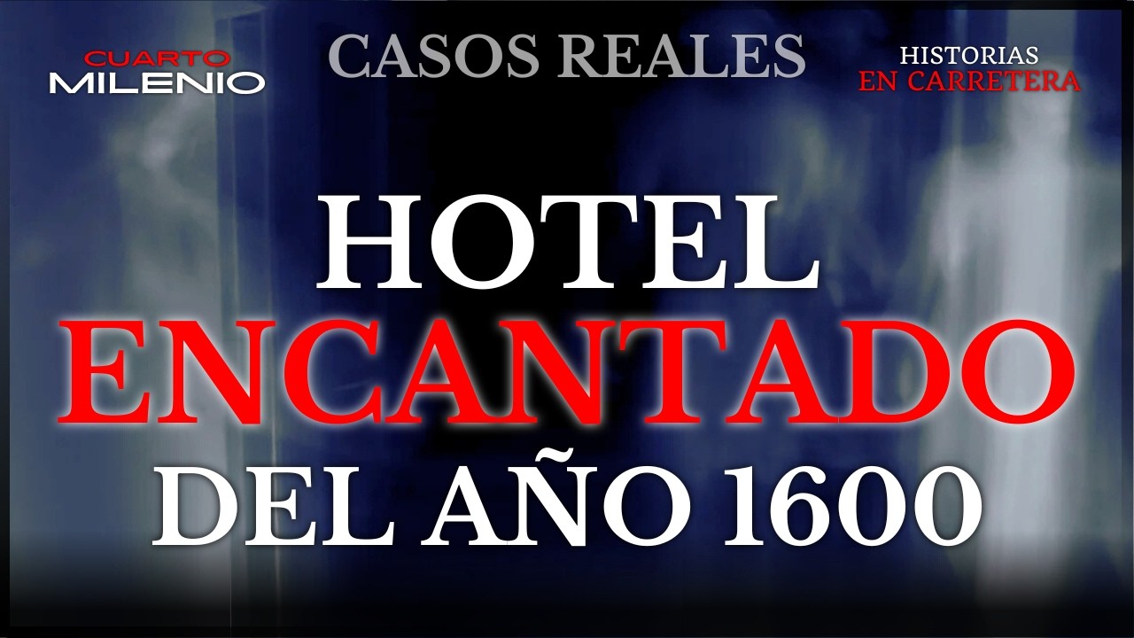 HOTEL ENCANTADO MÁS ANTIGUO DE ESPAÑA  (AÑO 1600) - HISTORIAS REALES DE FANTASMAS