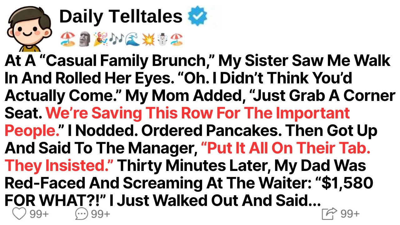 At A “Casual Family Brunch,” My Sister Saw Me Walk In And Rolled Her Eyes. “Oh. I Didn’t Think You..