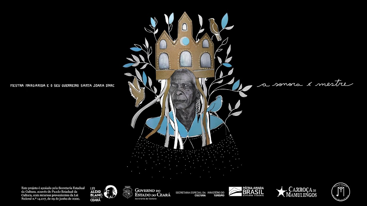 A Sonora é Mestre | Guerreiro Santa Joana D'arc de Mestra Margarida