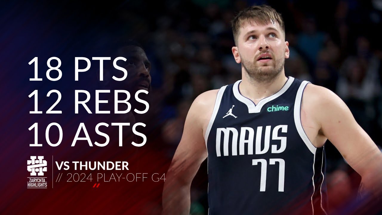 Luka Doncic 18 pts 12 rebs 10 asts vs Thunder 2024 PO G4