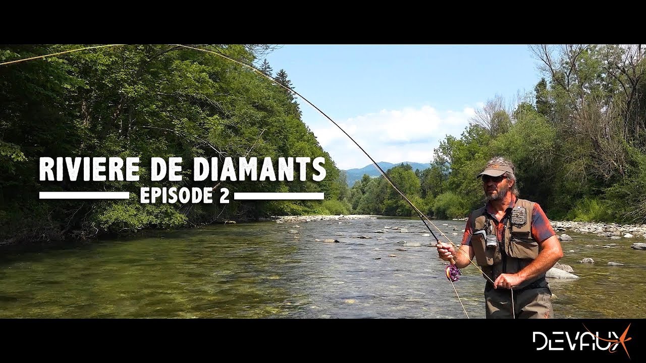 Mouches DEVAUX | Nouvelle série : « RIVIERE DE DIAMANTS » - Episode 2 : Quand les truites sortent...