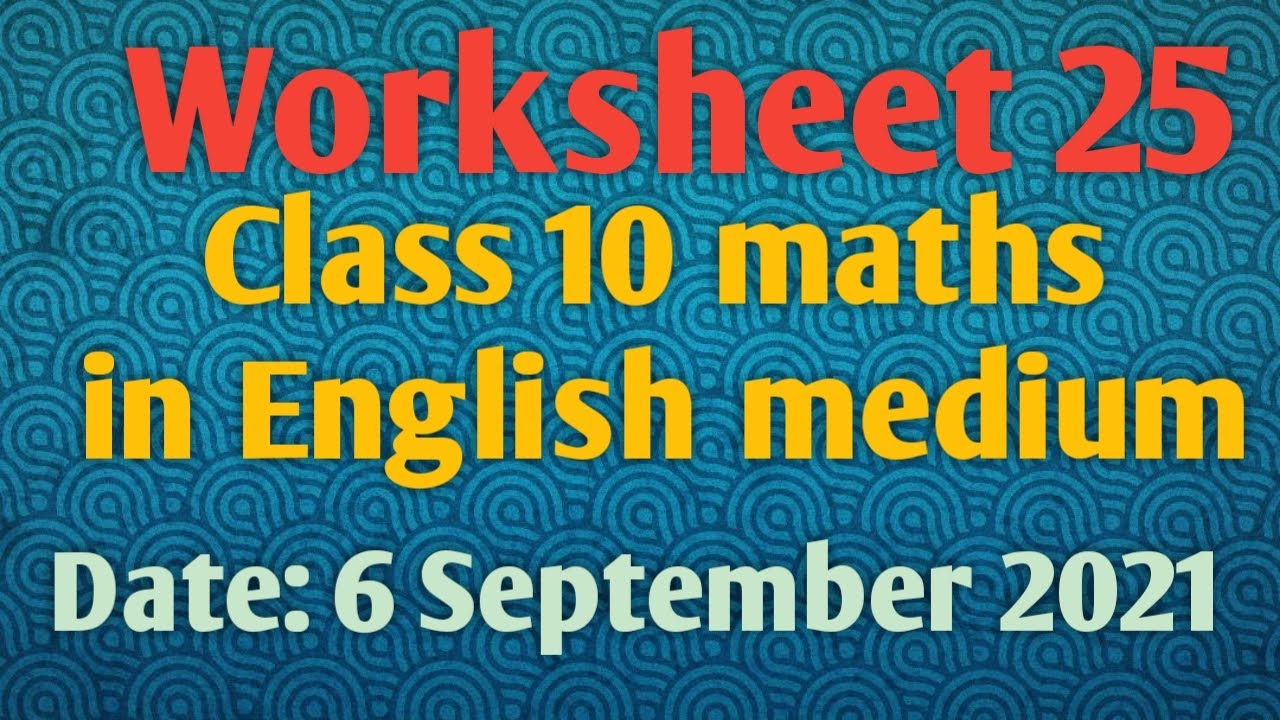 Worksheet 25 I Class 10 maths in English medium I DOE maths worksheet I 6 september 2021