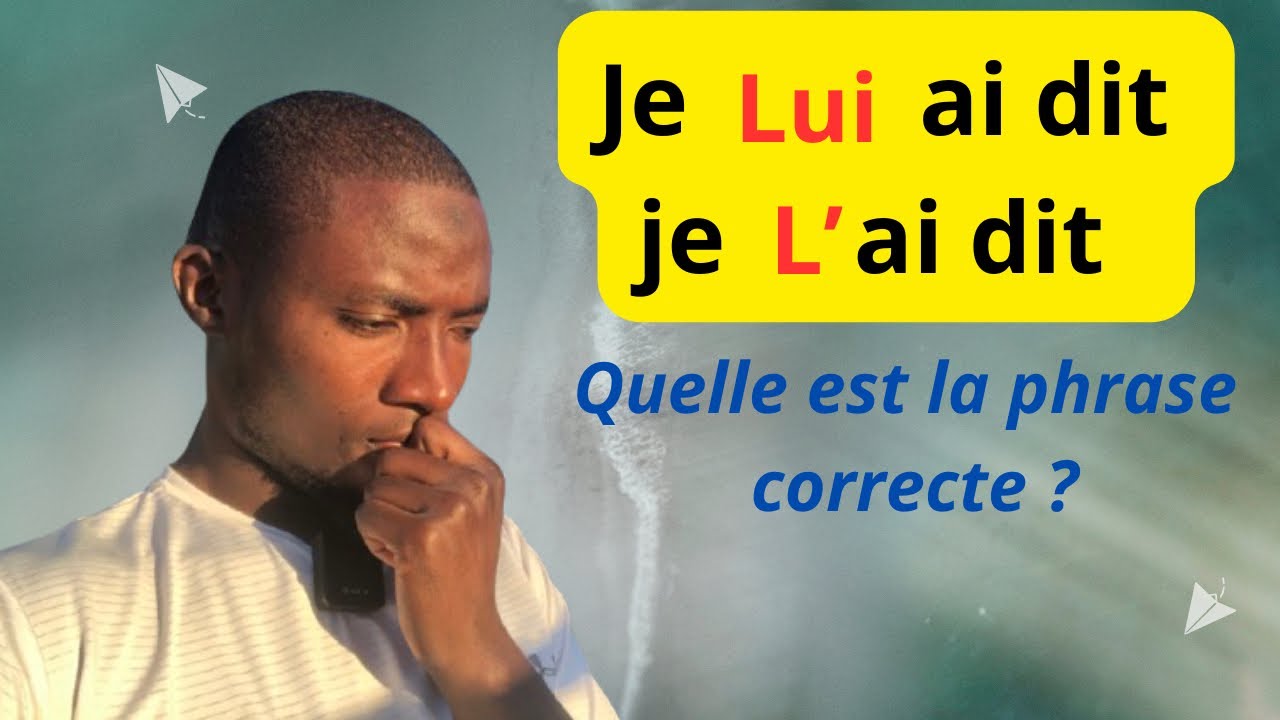 Je lui ai dit / je l’ai dit. Quelle est la phrase correcte ?