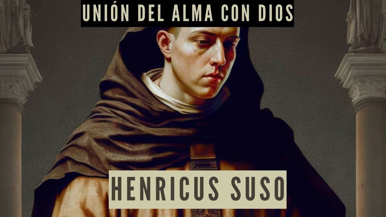 Tratado de la Unión del Alma con Dios, por Henricus Suso O. P.