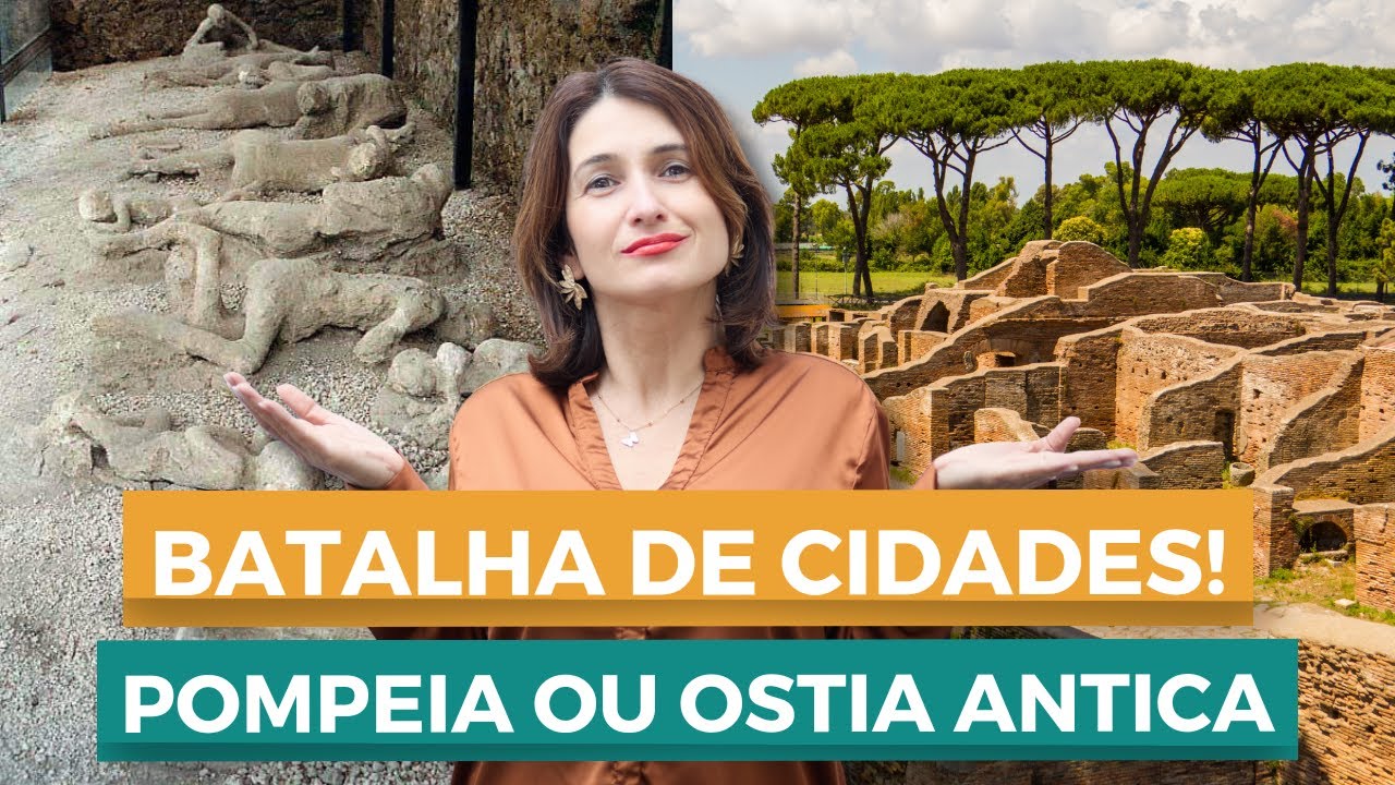 A BATALHA FINAL: QUAL DESSA CIDADES HISTÓRICAS ITALIANAS VOCÊ DEVE ESCOLHER? POMPÉIA X OSTIA ANTICA!