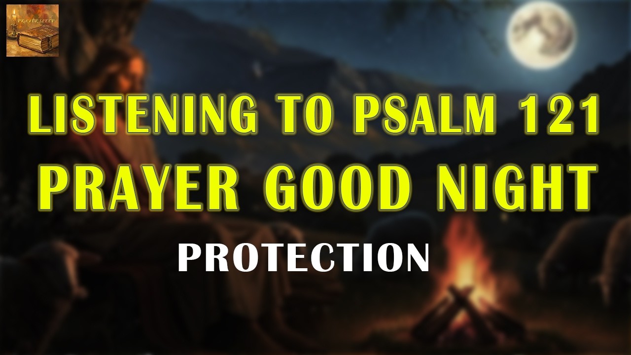 Prayer Good Night | Psalms to Keep You Safe and Rest Peacefully Tonight