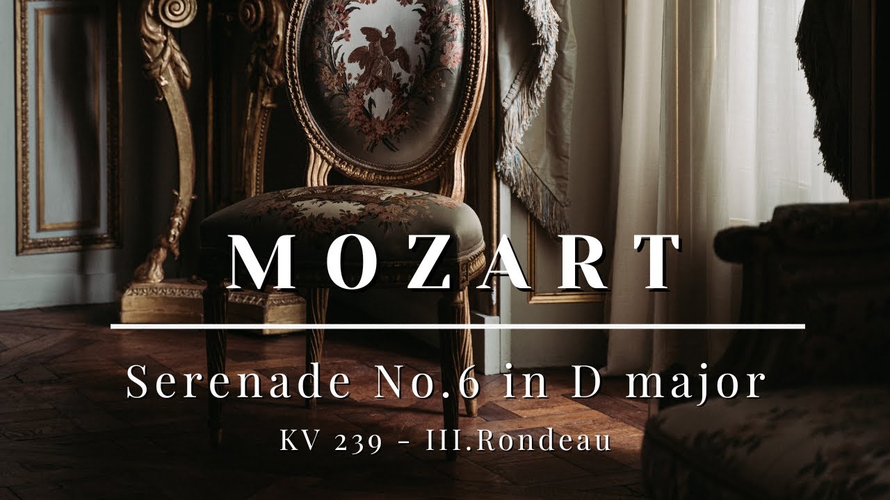 Mozart - Serenade No.6 in D major, Serenata notturna, KV 239 - III.Rondeau