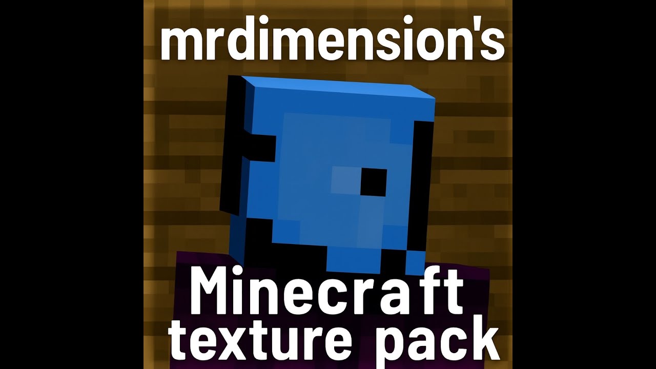 I created A mrdimensionsMinecraft texture pack
