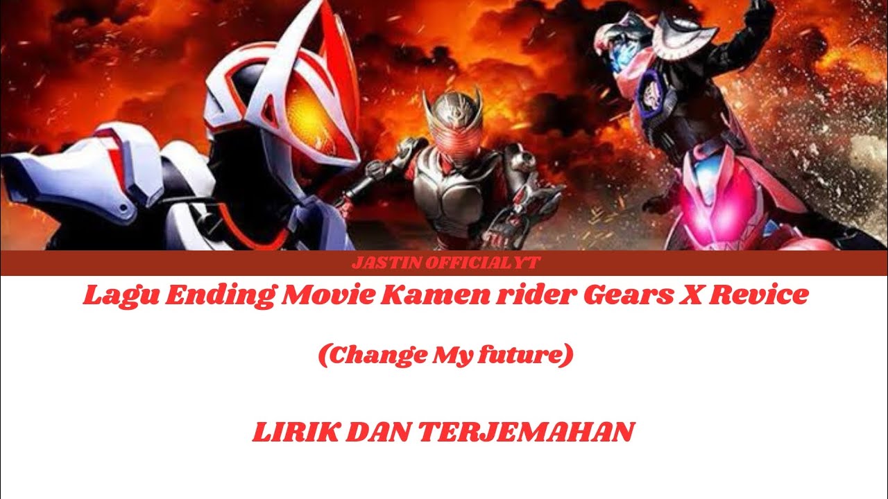 Lagu Ending movie Kamen Rider Geats X Revice [Change My Future] Lirik Dan Terjemahan