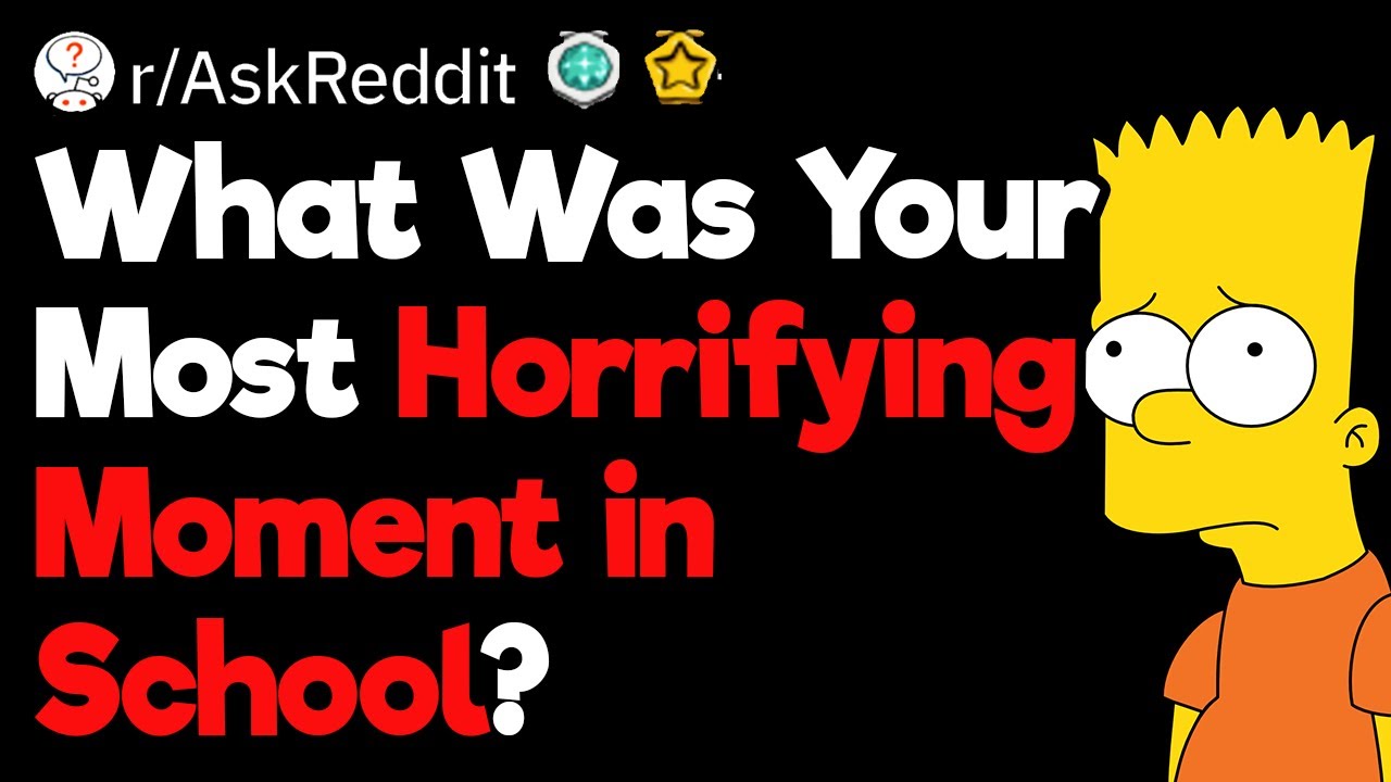 What Was Your Most Horrifying Moment in School?