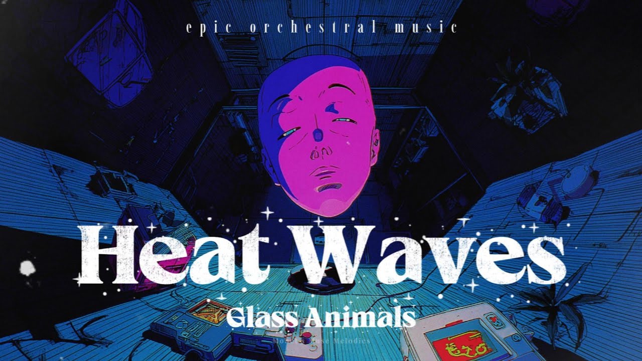 Glass Animals – Heat Waves (Epic Orchestral Music)