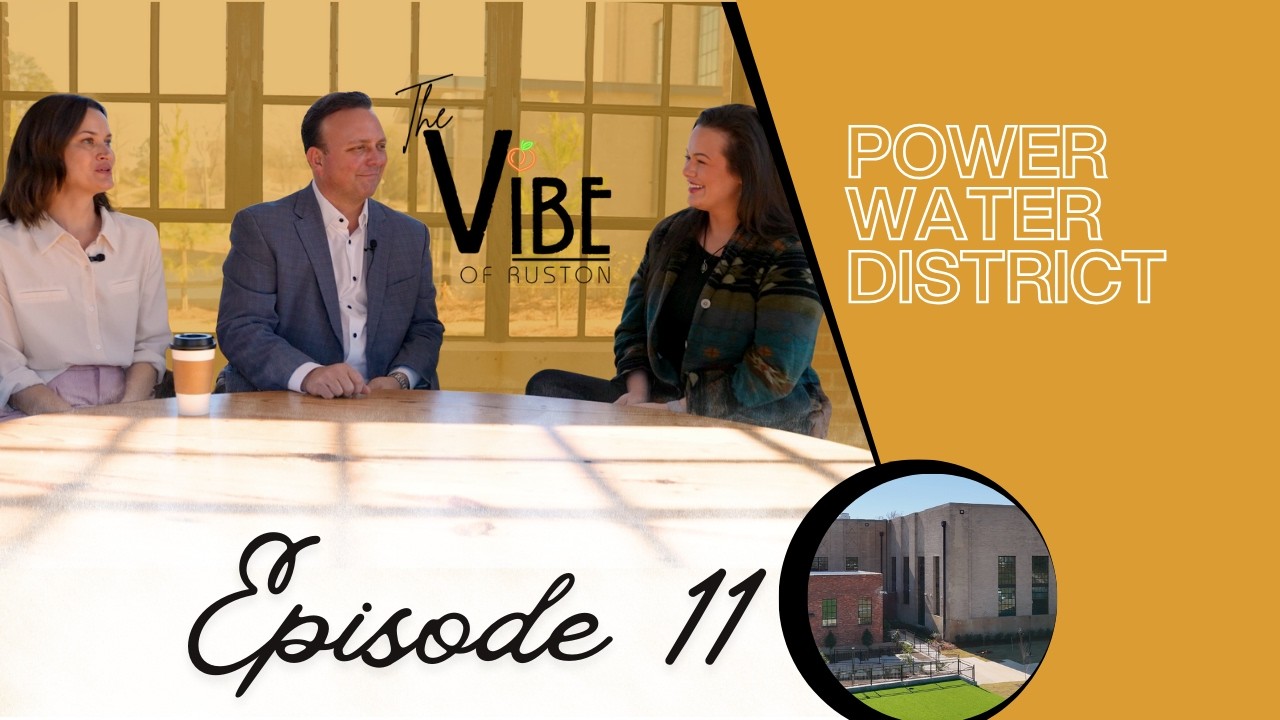 The Vibe of Ruston Episode 11 (Power Water District)
