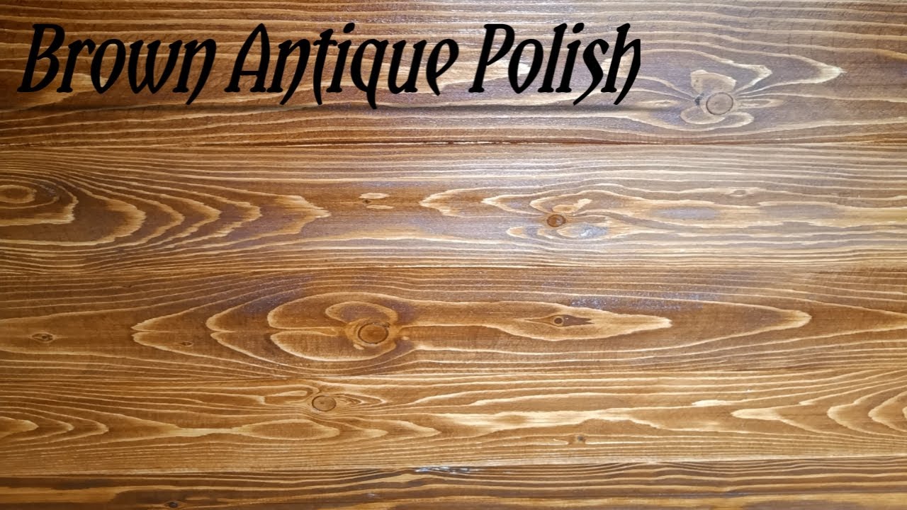 brown antique polish