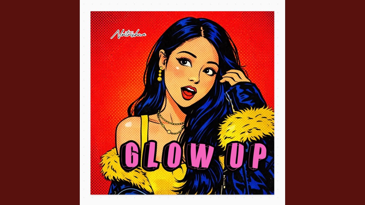 Glow up