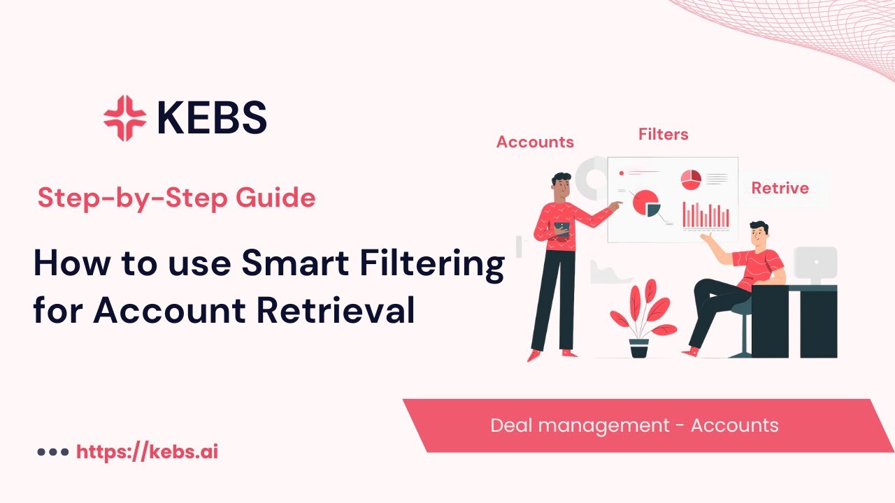 How to use Account Smart Filtering in KEBS Deal Management - Step by Step guide | PSA Tool | Q2C
