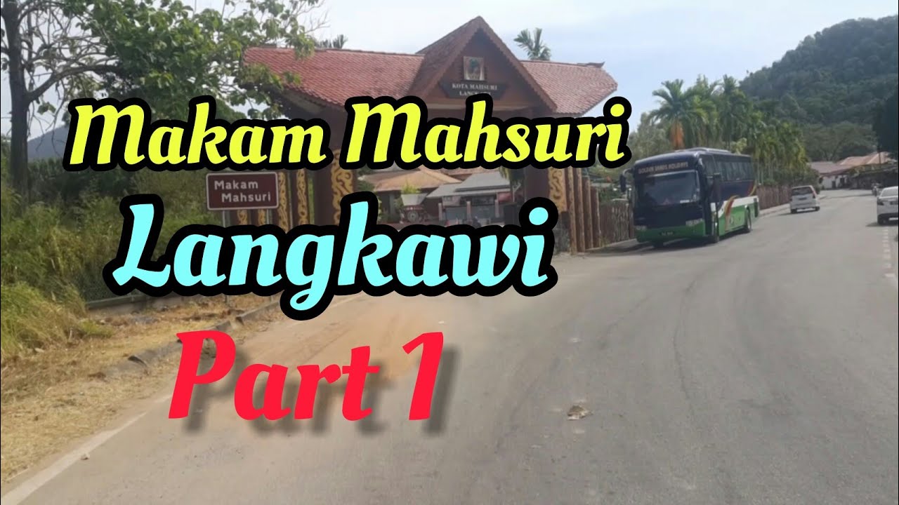 LANGKAWI: Lagenda Makam Mahsuri part 1