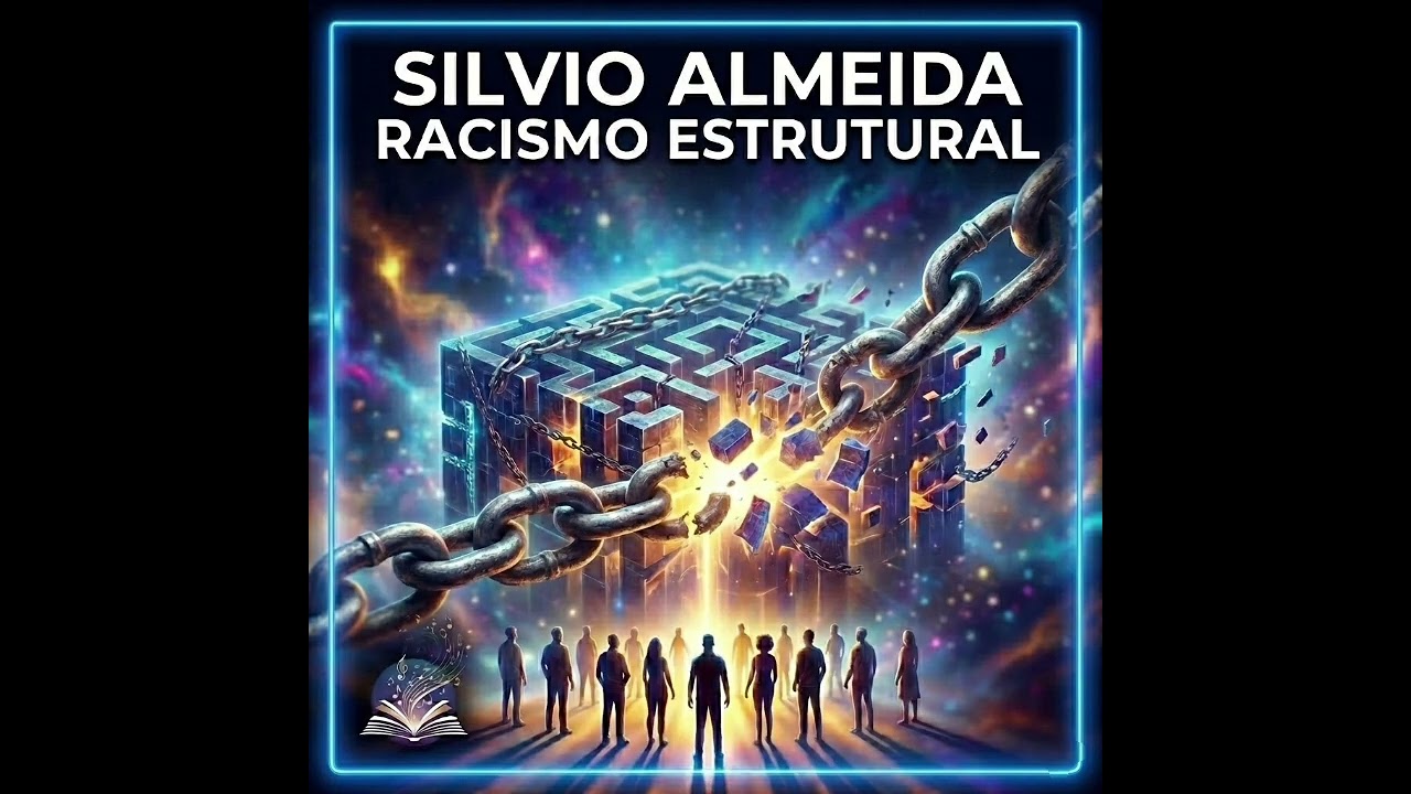 Silvio Almeida - Racismo Estrutural