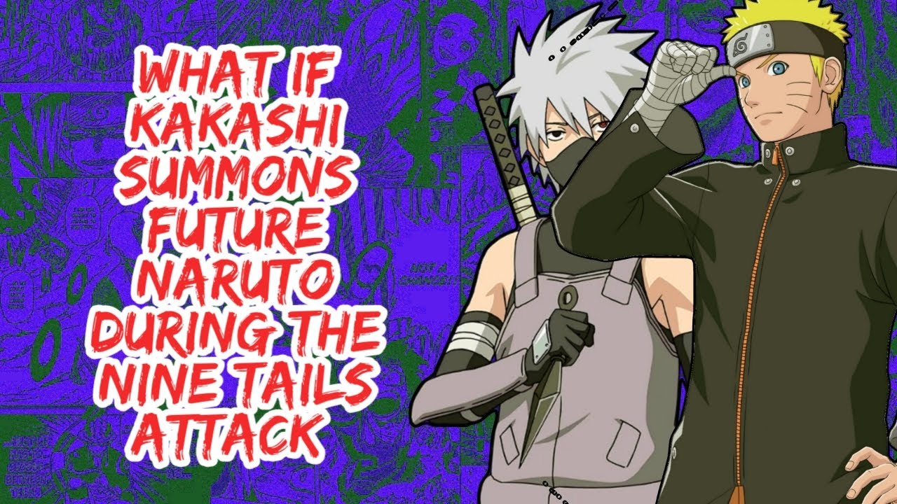 What if Kakashi Summons Future Naruto During The Nine Tails Attack | Part 1