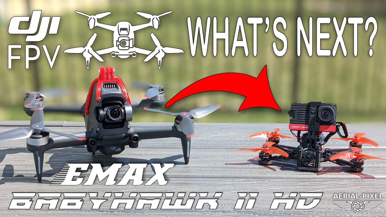 What Comes After the DJI FPV Drone? Give The Emax Babyhawk II HD a Spin!