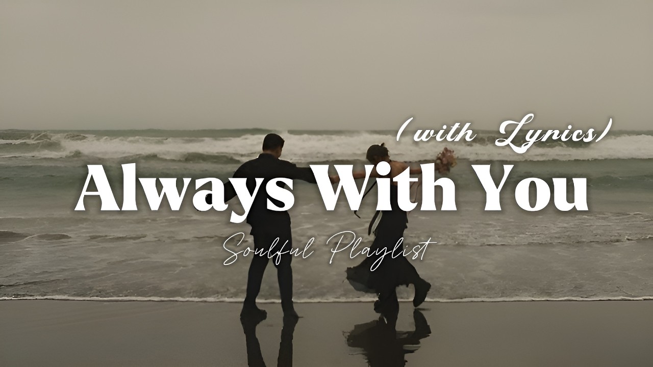 Always With You - Romantic Love Song | Lyric Video