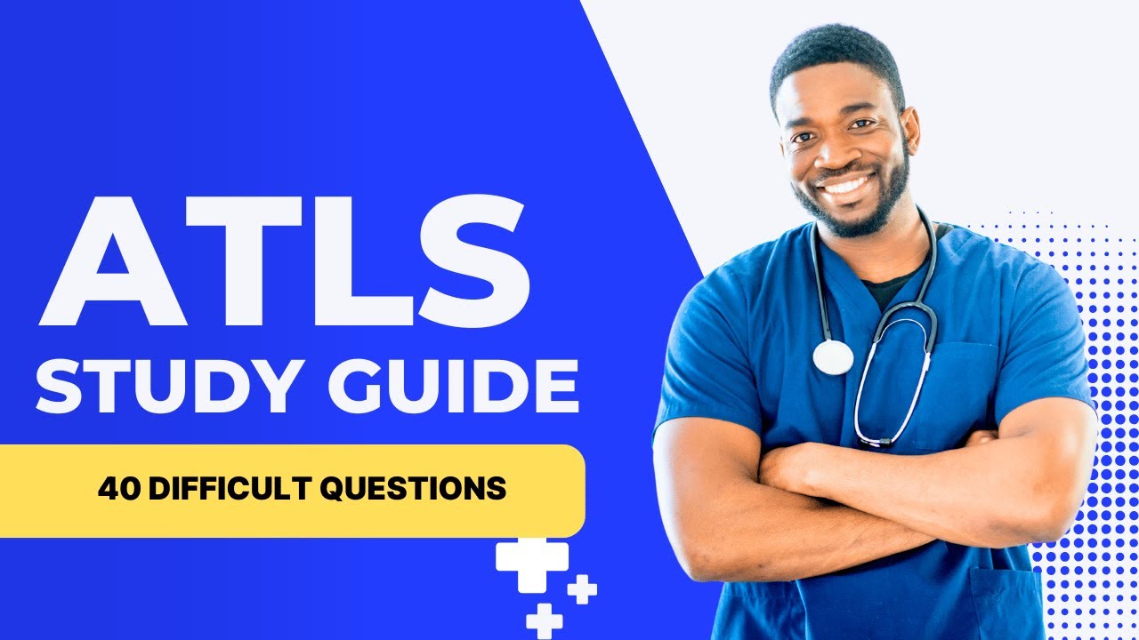 ATLS Exam 2026 - Advanced Trauma Life Support Study Guide (40 Difficult Questions)