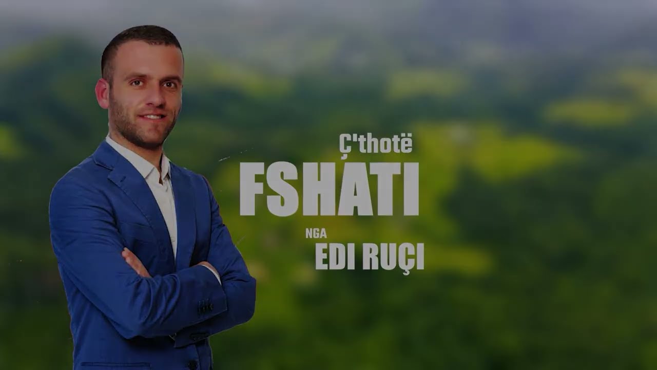 Ç’thotë FSHATI? nga Edi Ruçi Episodi 4: Udhëtim në fshatin Rradhimë